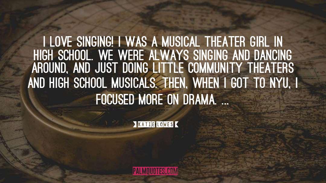 Musicals quotes by Katie Lowes