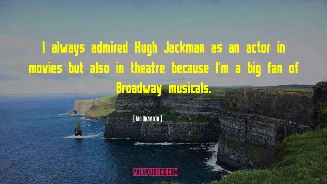 Musicals quotes by Tao Okamoto
