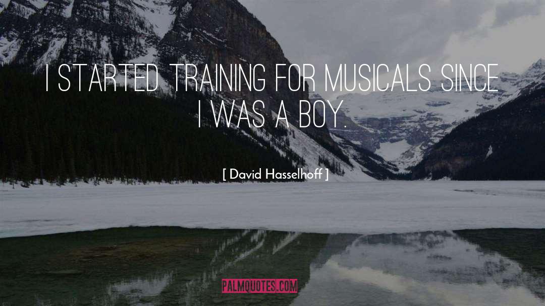 Musicals quotes by David Hasselhoff