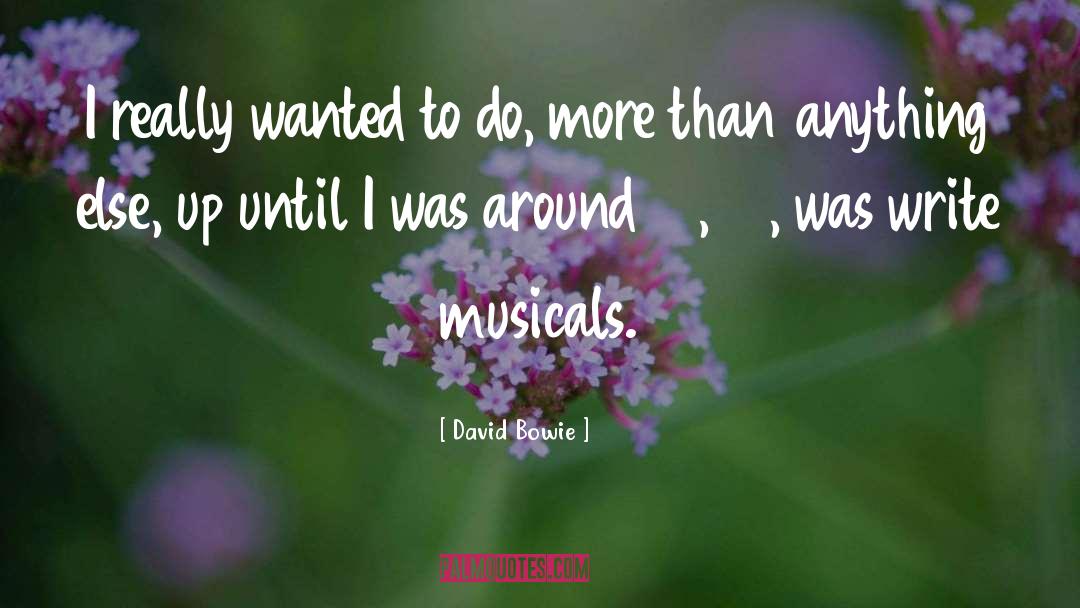 Musicals quotes by David Bowie