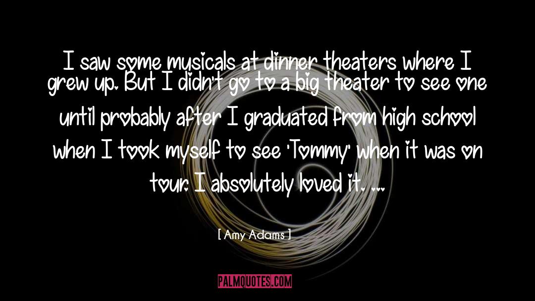 Musicals quotes by Amy Adams