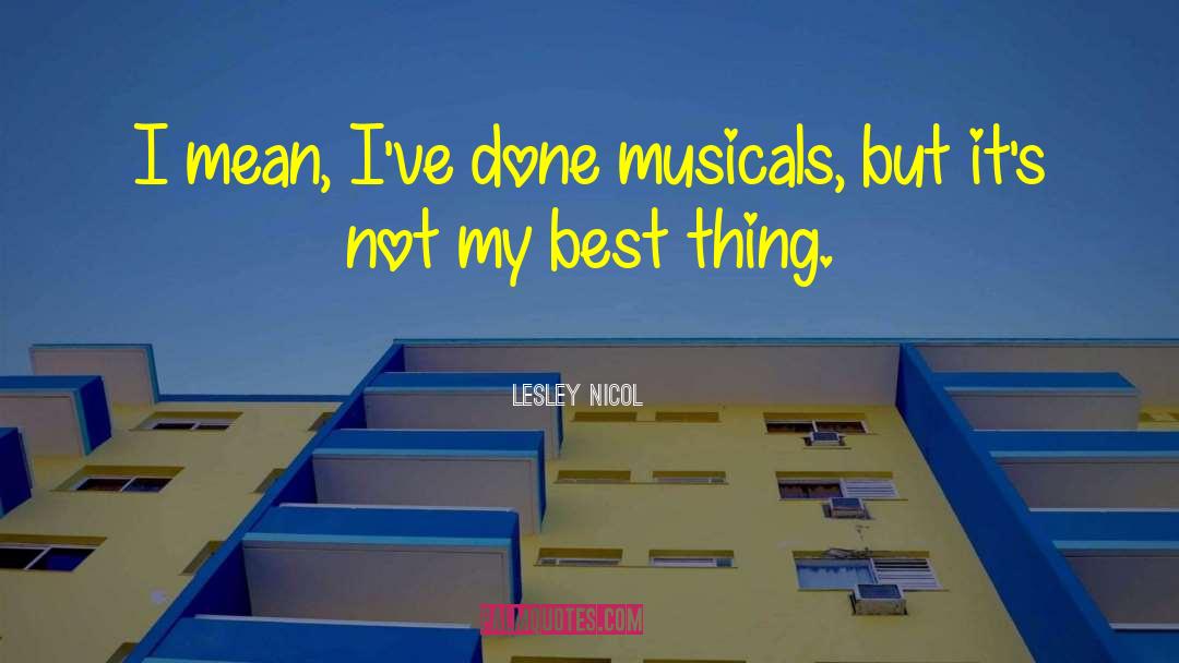 Musicals quotes by Lesley Nicol