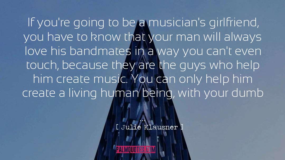Musicians quotes by Julie Klausner