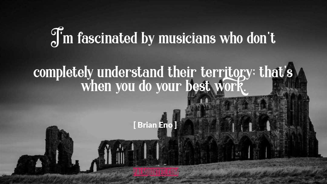 Musicians quotes by Brian Eno