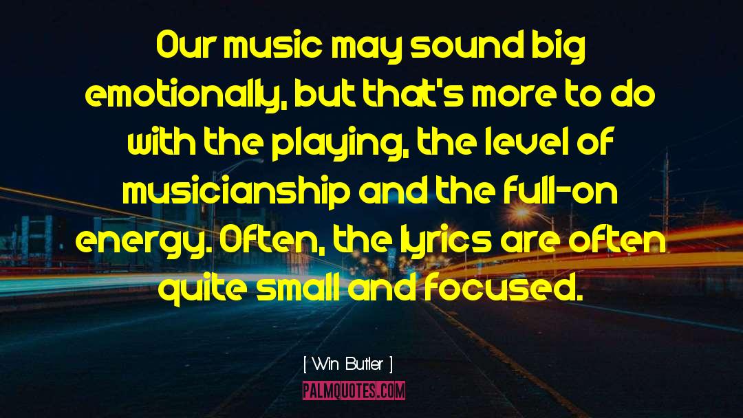 Musicianship quotes by Win Butler
