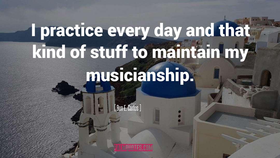 Musicianship quotes by Bun E. Carlos