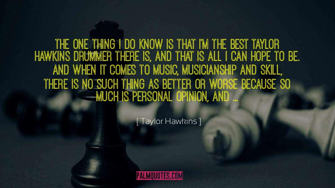 Musicianship quotes by Taylor Hawkins