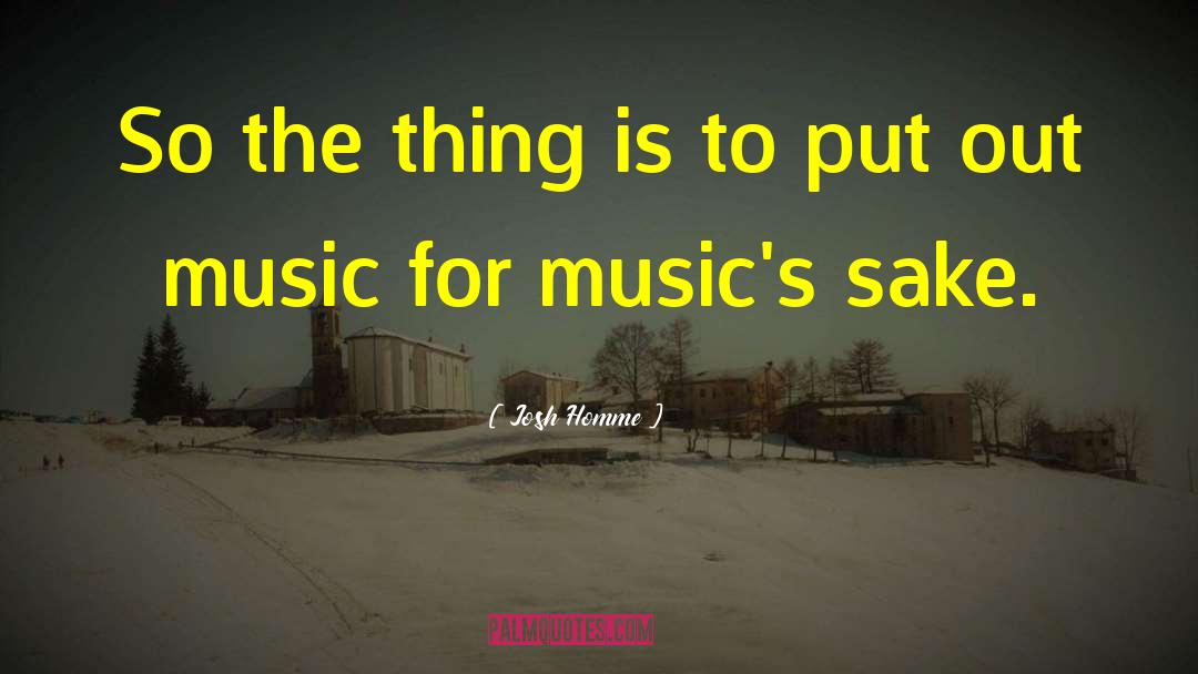 Musics quotes by Josh Homme