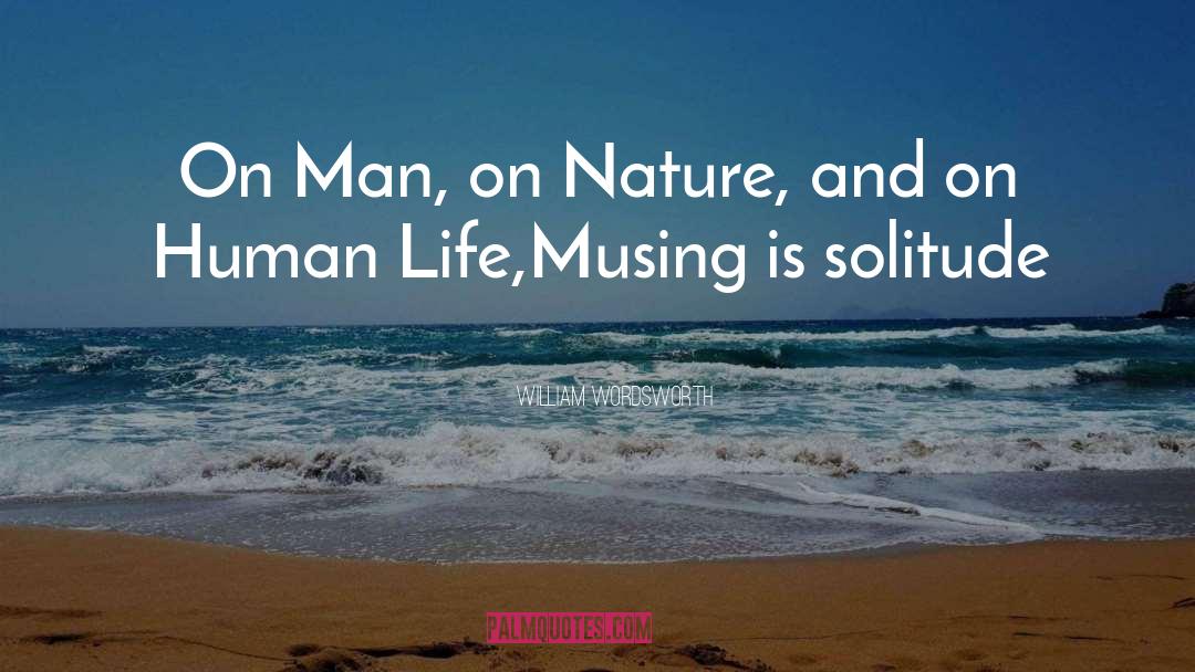 Musing quotes by William Wordsworth