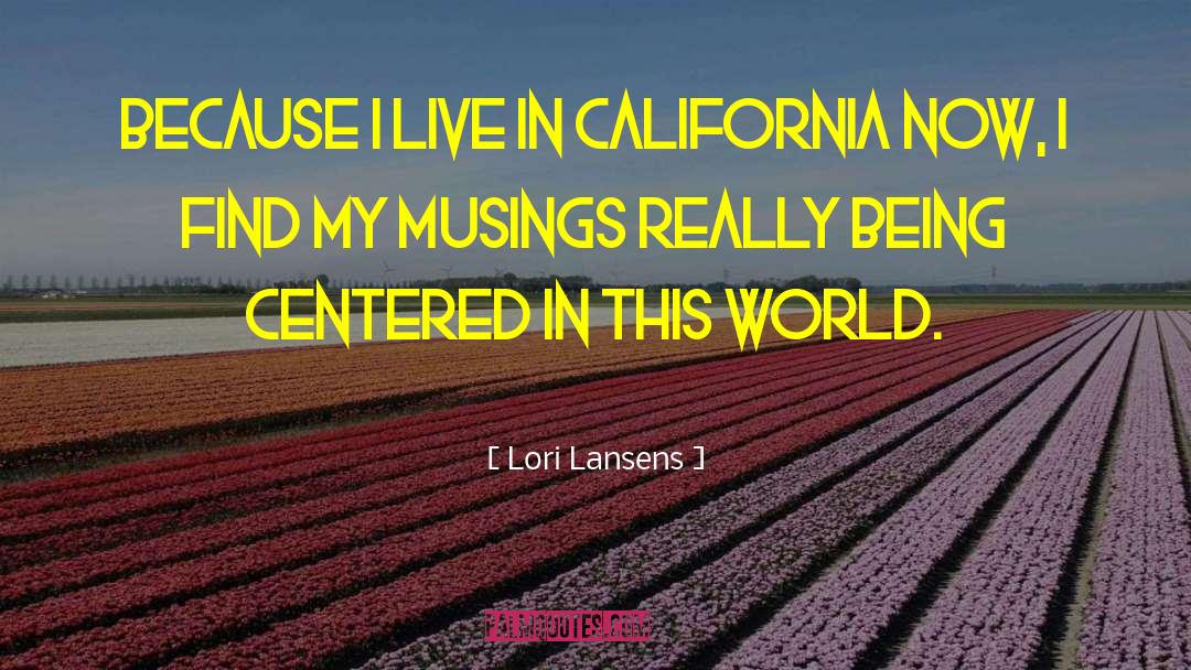 Musings quotes by Lori Lansens