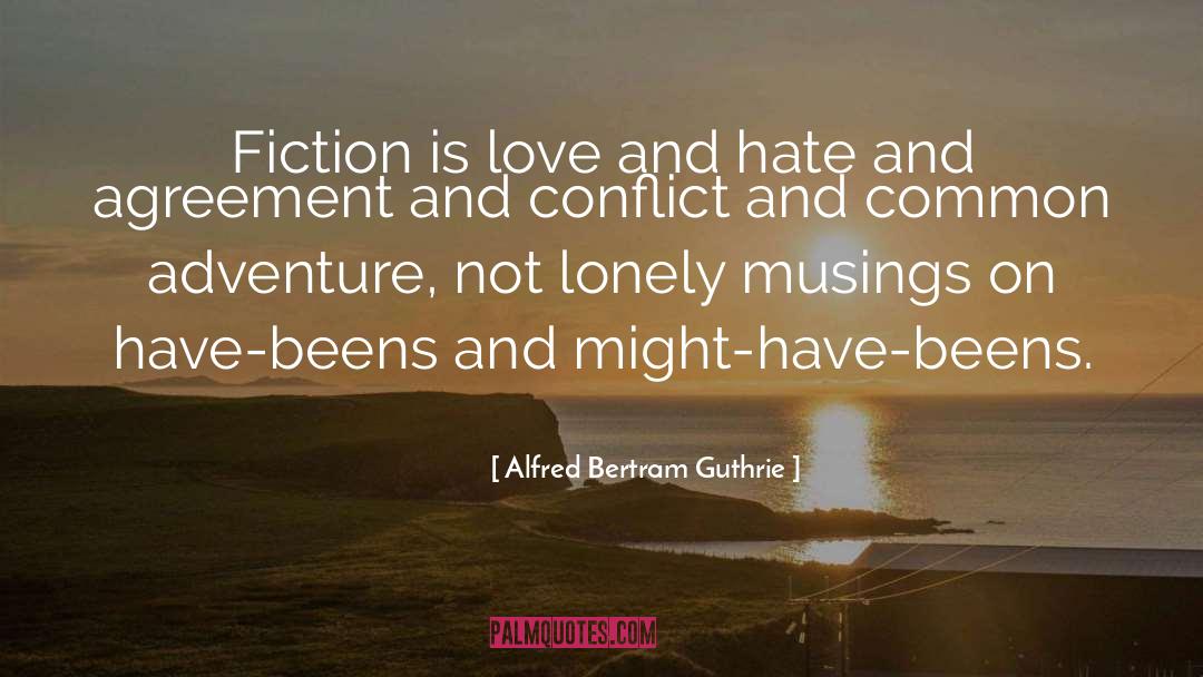 Musings quotes by Alfred Bertram Guthrie