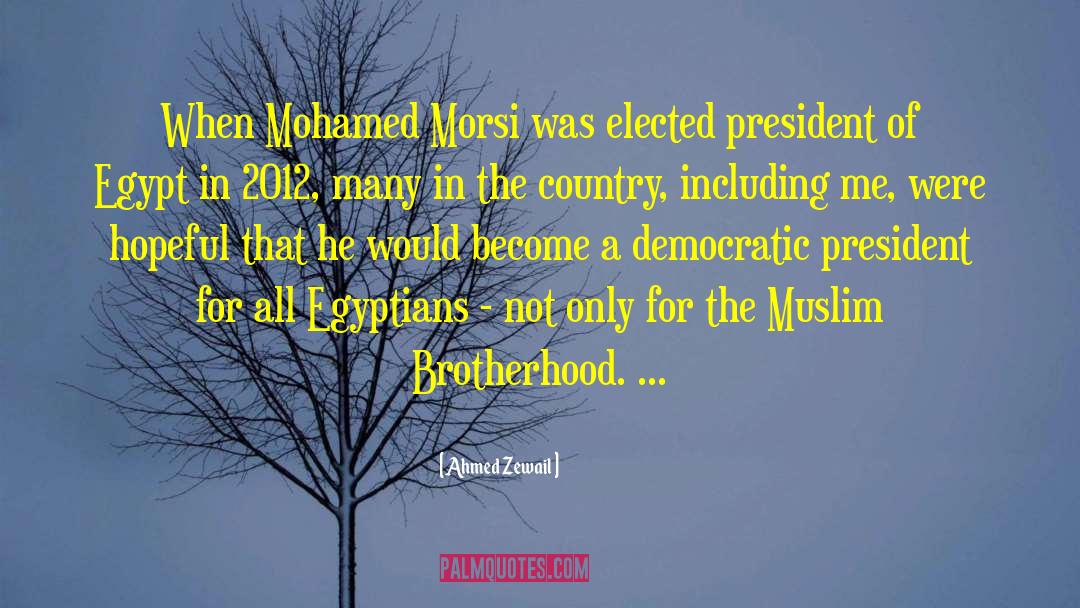 Muslim Brotherhood quotes by Ahmed Zewail