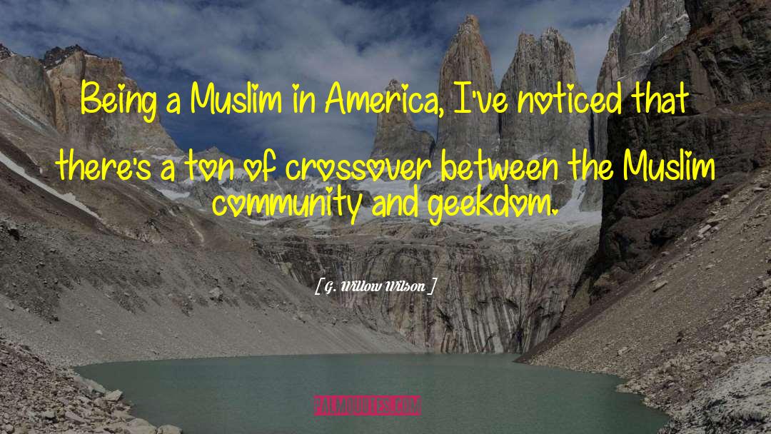Muslim Community quotes by G. Willow Wilson
