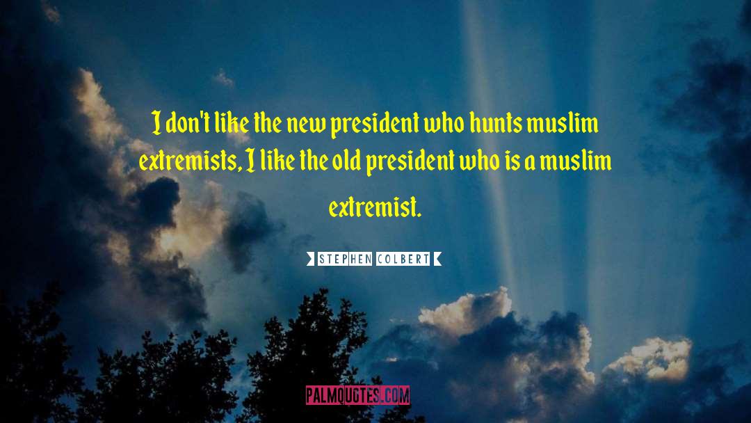 Muslim Extremists quotes by Stephen Colbert