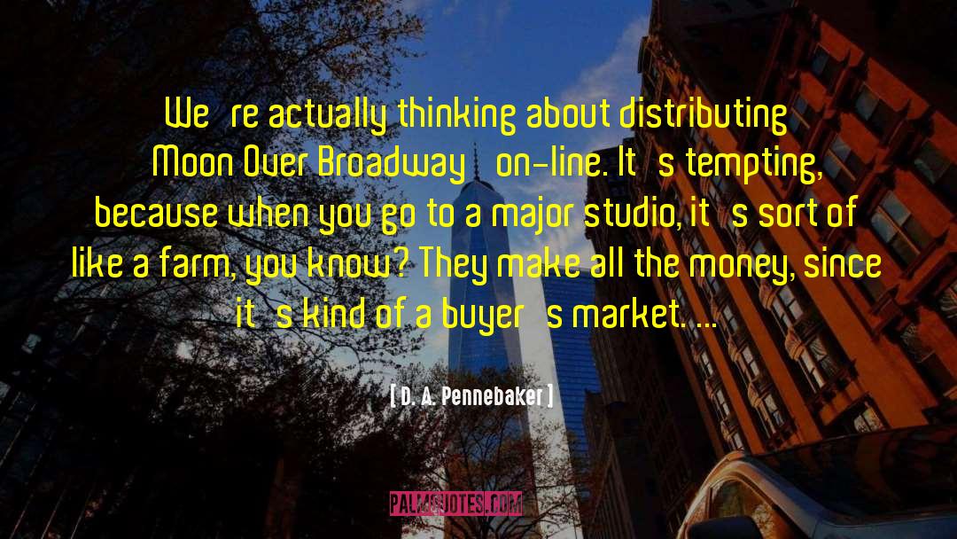 Musolf Distributing quotes by D. A. Pennebaker