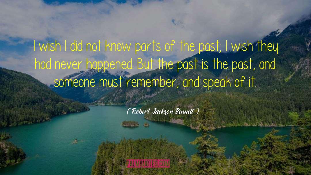 Must Remember quotes by Robert Jackson Bennett