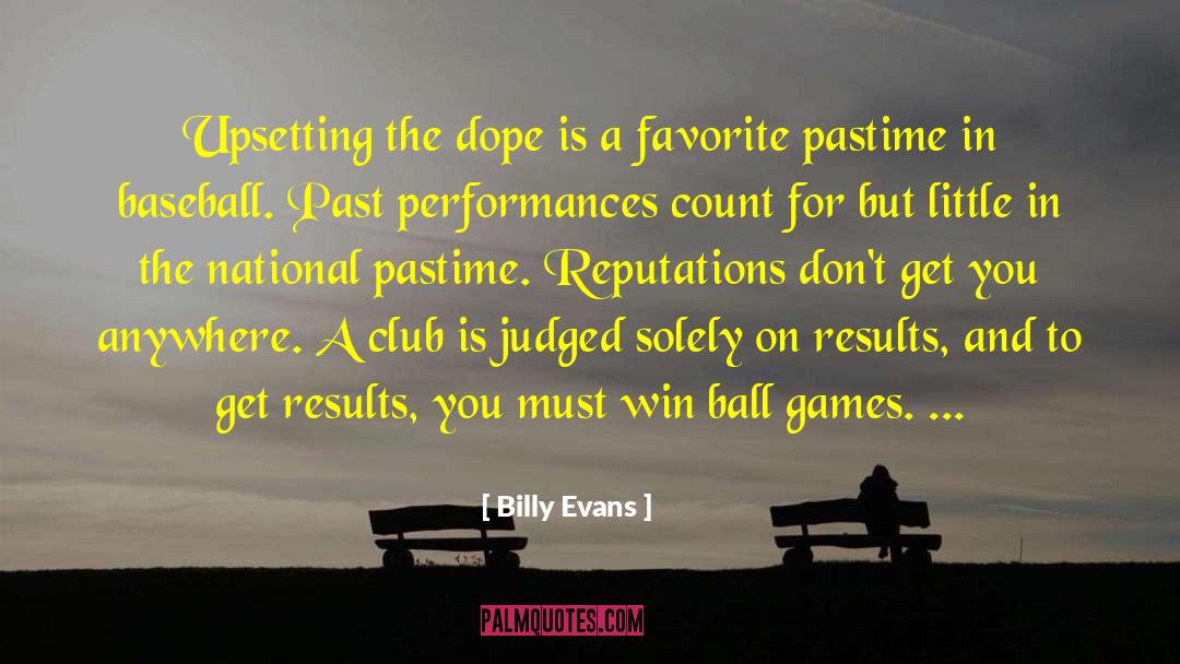 Must Win quotes by Billy Evans