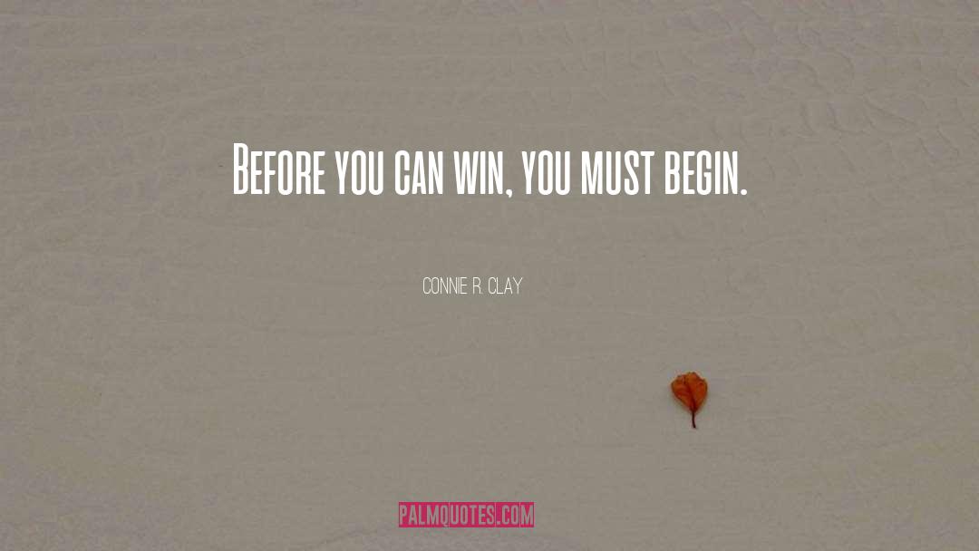 Must Win quotes by Connie R. Clay