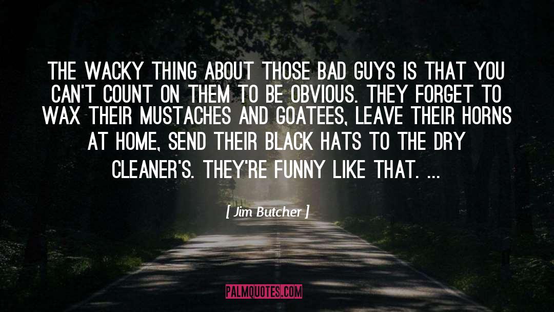 Mustache quotes by Jim Butcher