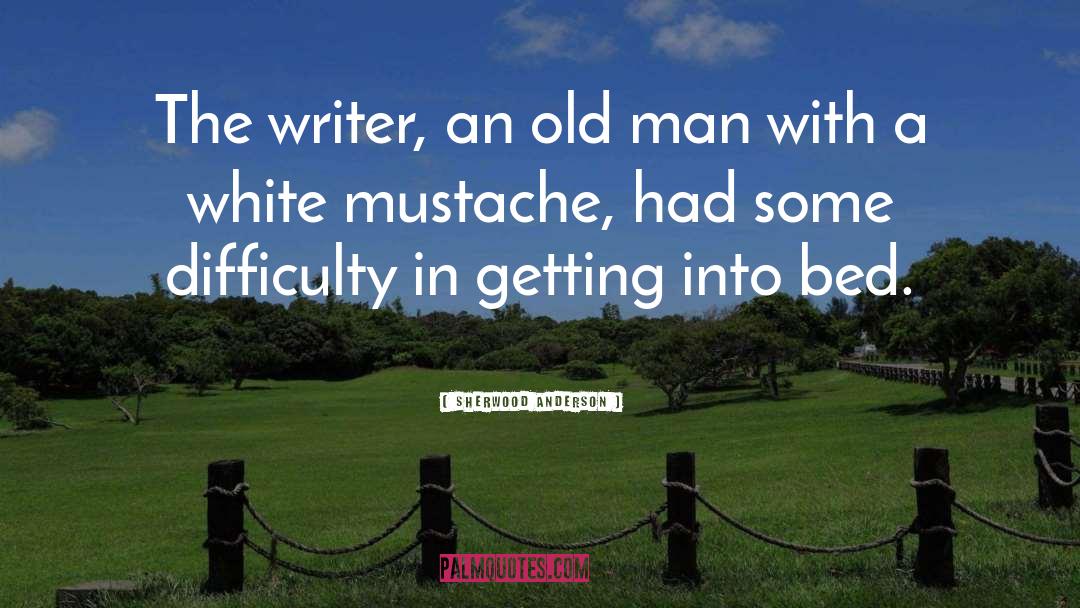 Mustache quotes by Sherwood Anderson
