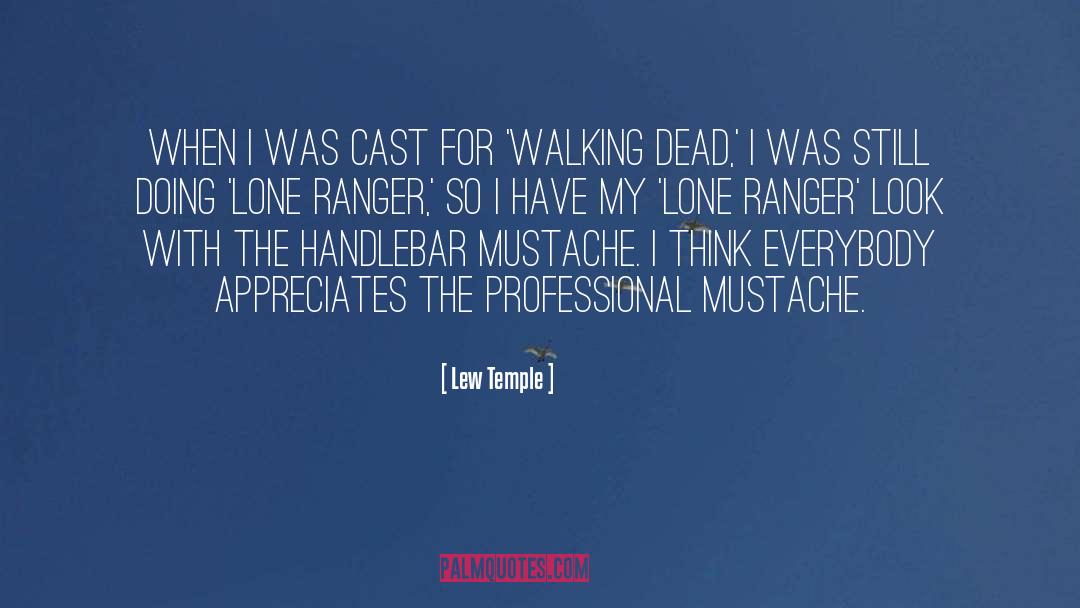Mustache quotes by Lew Temple