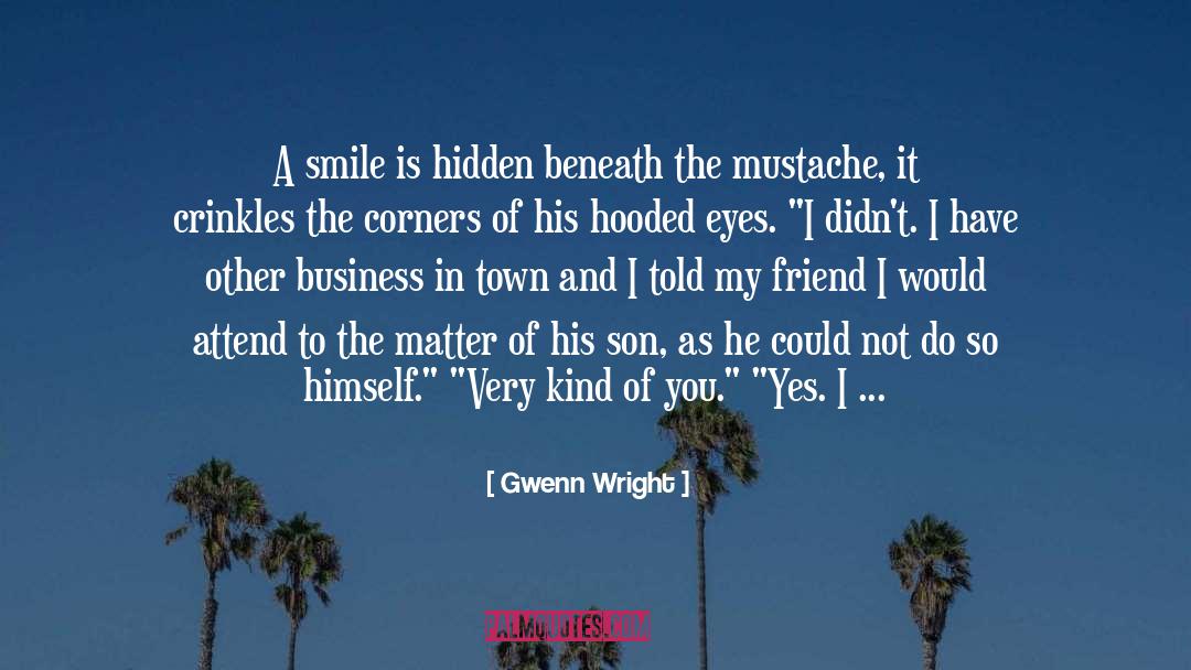 Mustache quotes by Gwenn Wright