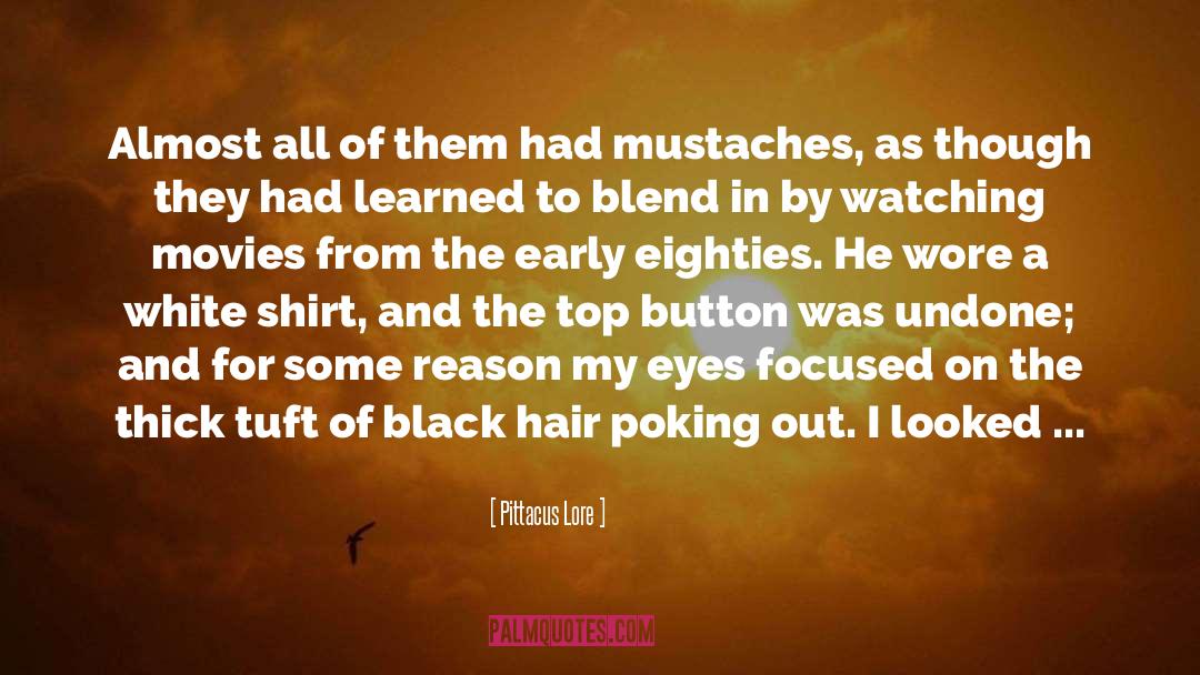 Mustaches quotes by Pittacus Lore