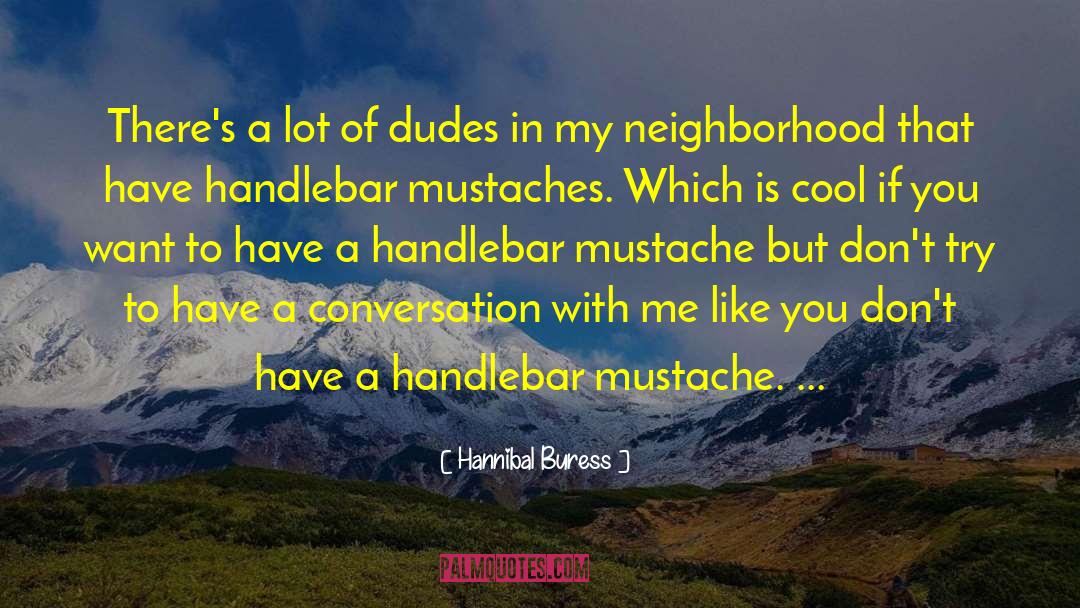 Mustaches quotes by Hannibal Buress