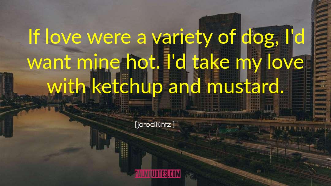 Mustard quotes by Jarod Kintz