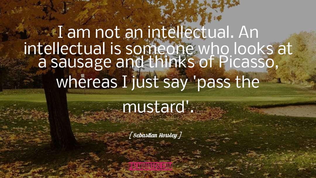 Mustard quotes by Sebastian Horsley