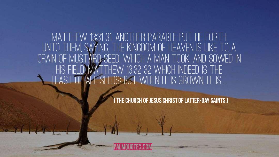 Mustard Seed quotes by The Church Of Jesus Christ Of Latter-day Saints