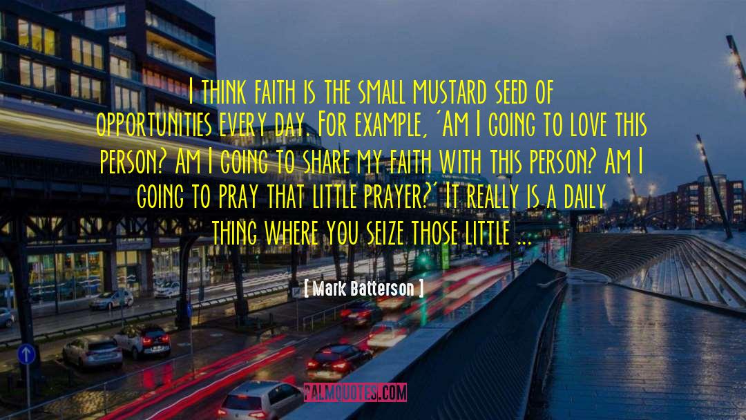 Mustard Seed quotes by Mark Batterson