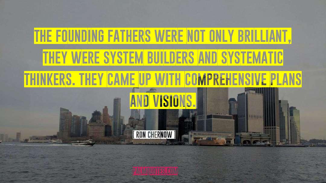 Mustin Builders quotes by Ron Chernow
