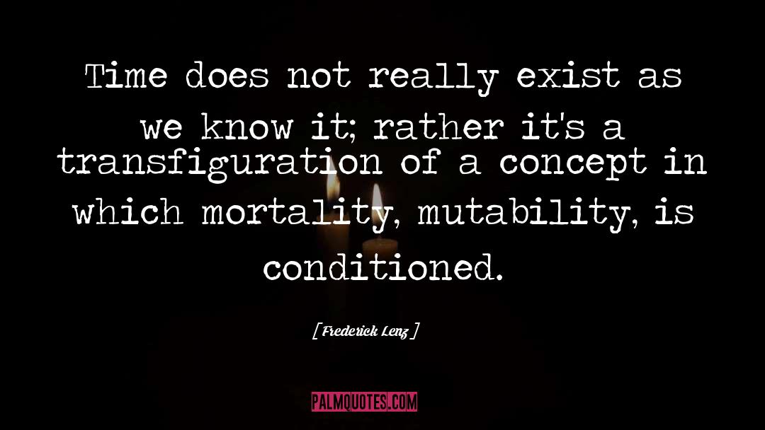 Mutability quotes by Frederick Lenz