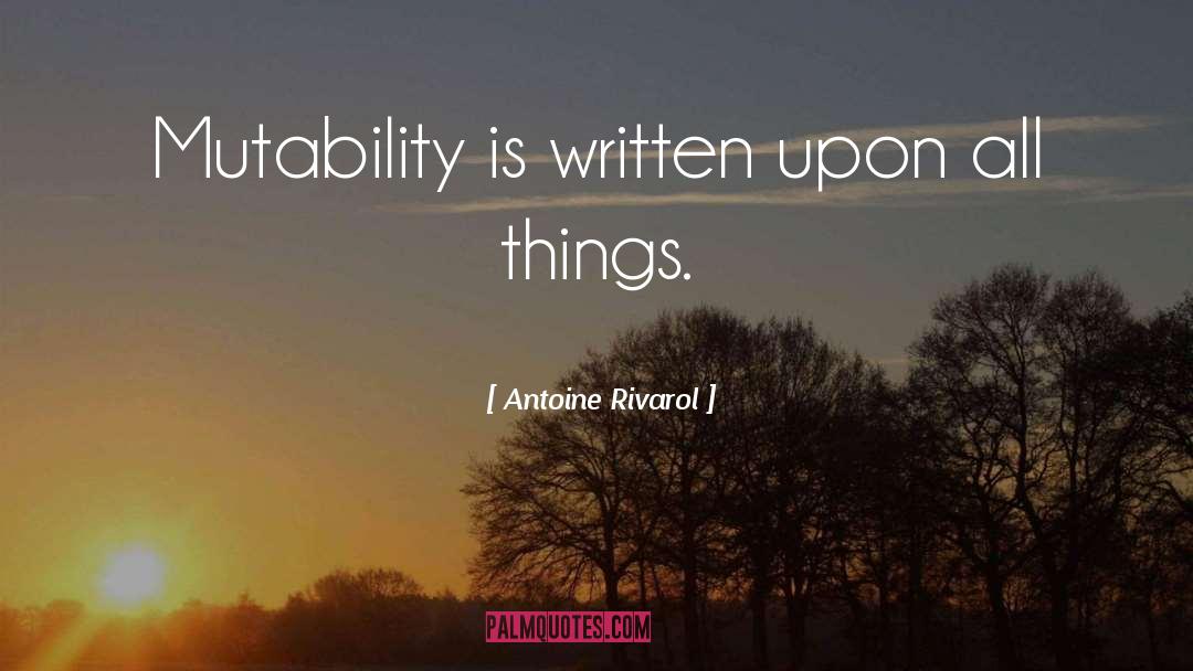 Mutability quotes by Antoine Rivarol