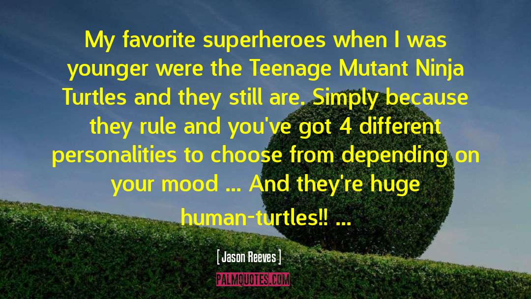 Mutant quotes by Jason Reeves