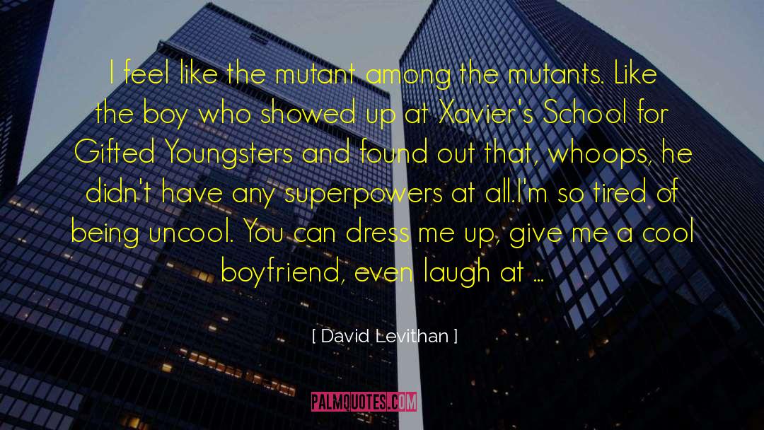 Mutants quotes by David Levithan