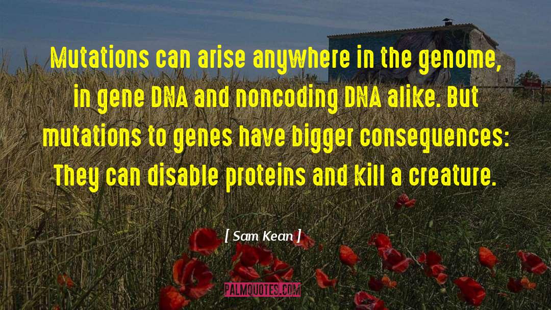 Mutations quotes by Sam Kean