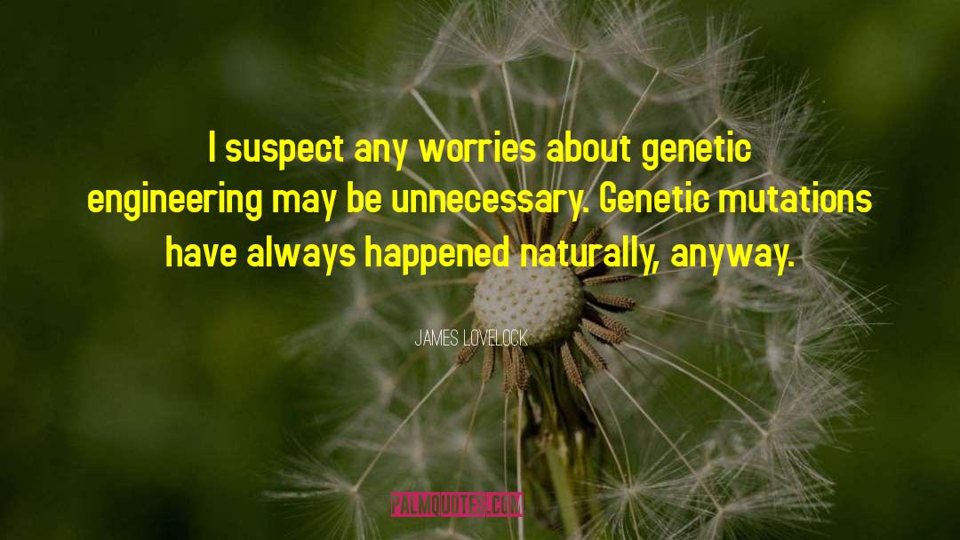 Mutations quotes by James Lovelock