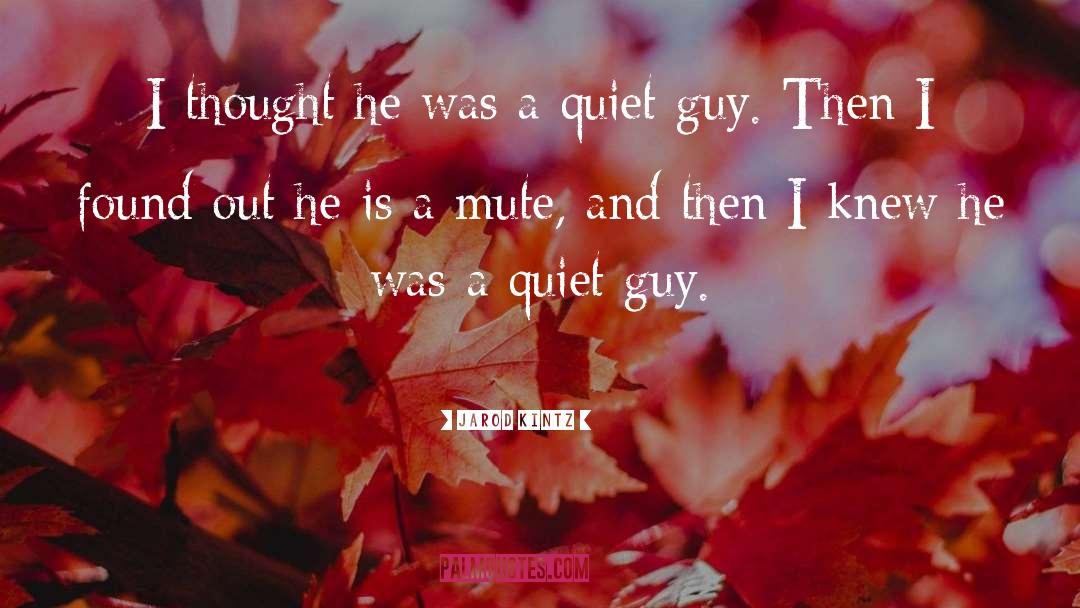 Mute quotes by Jarod Kintz