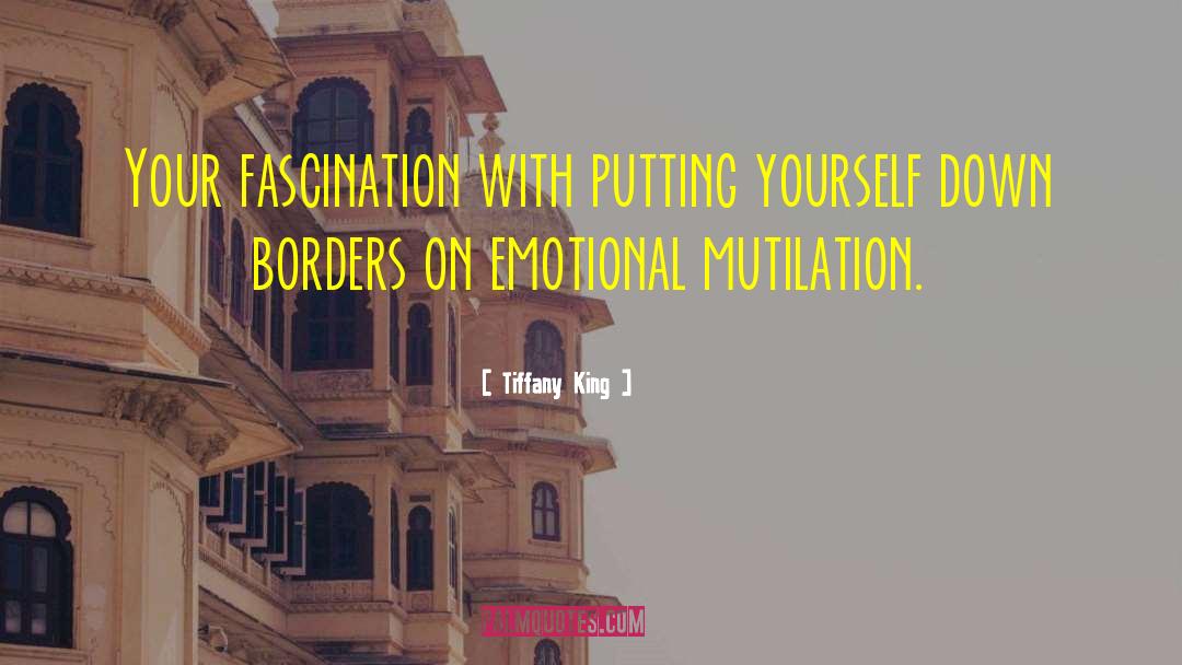 Mutilation quotes by Tiffany King