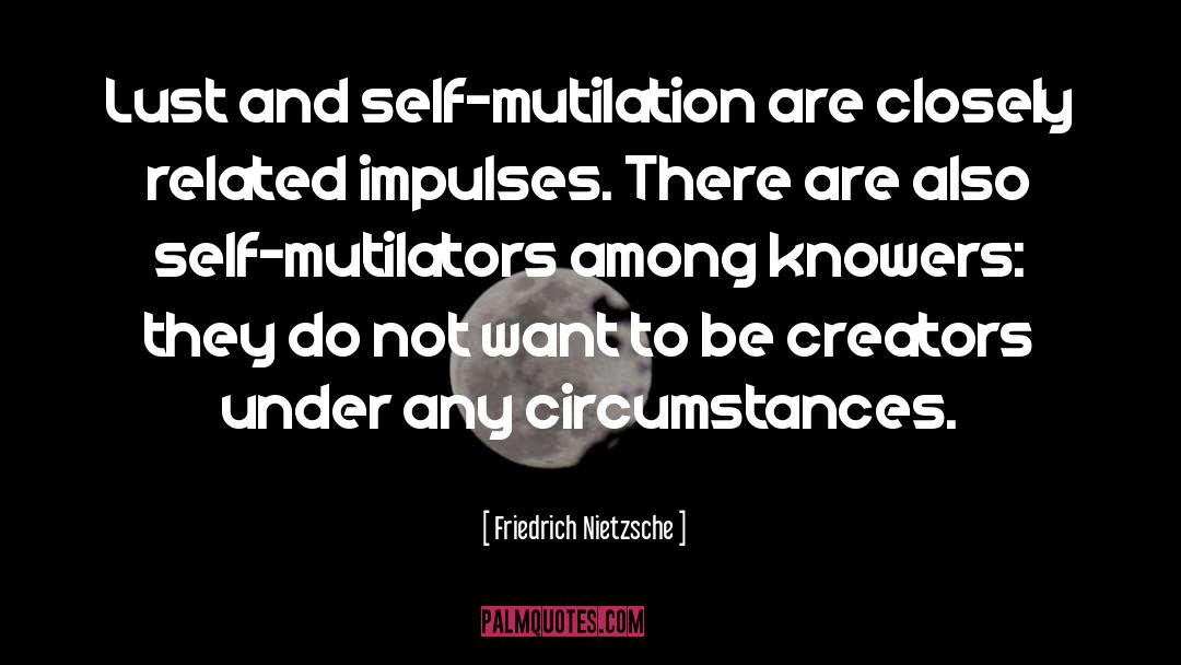 Mutilation quotes by Friedrich Nietzsche