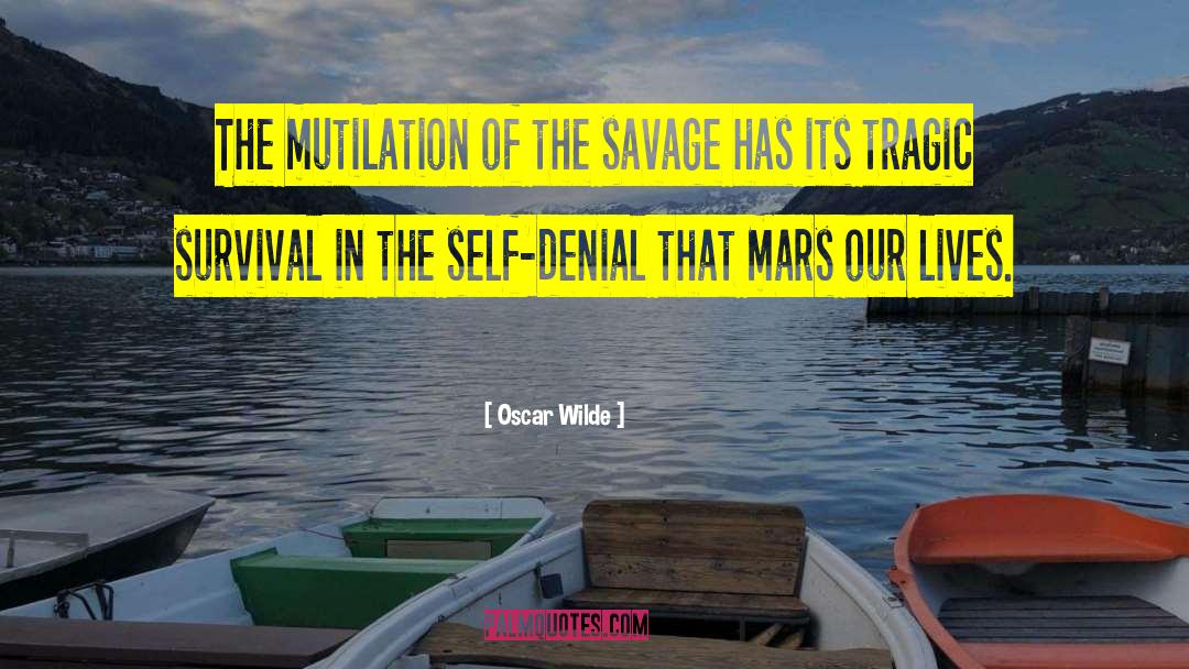 Mutilation quotes by Oscar Wilde