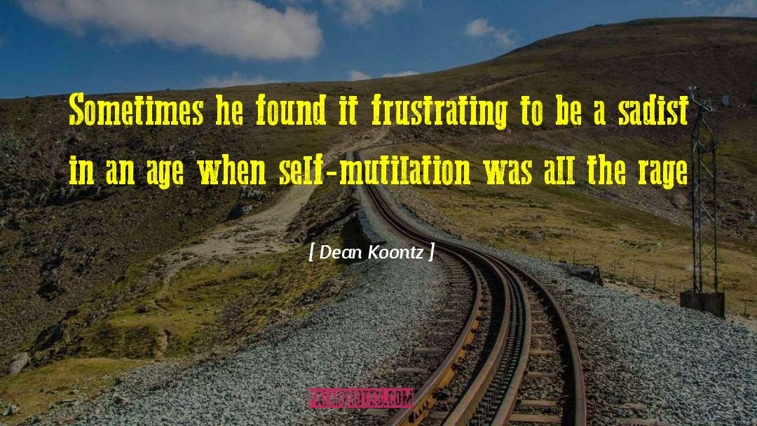 Mutilation quotes by Dean Koontz