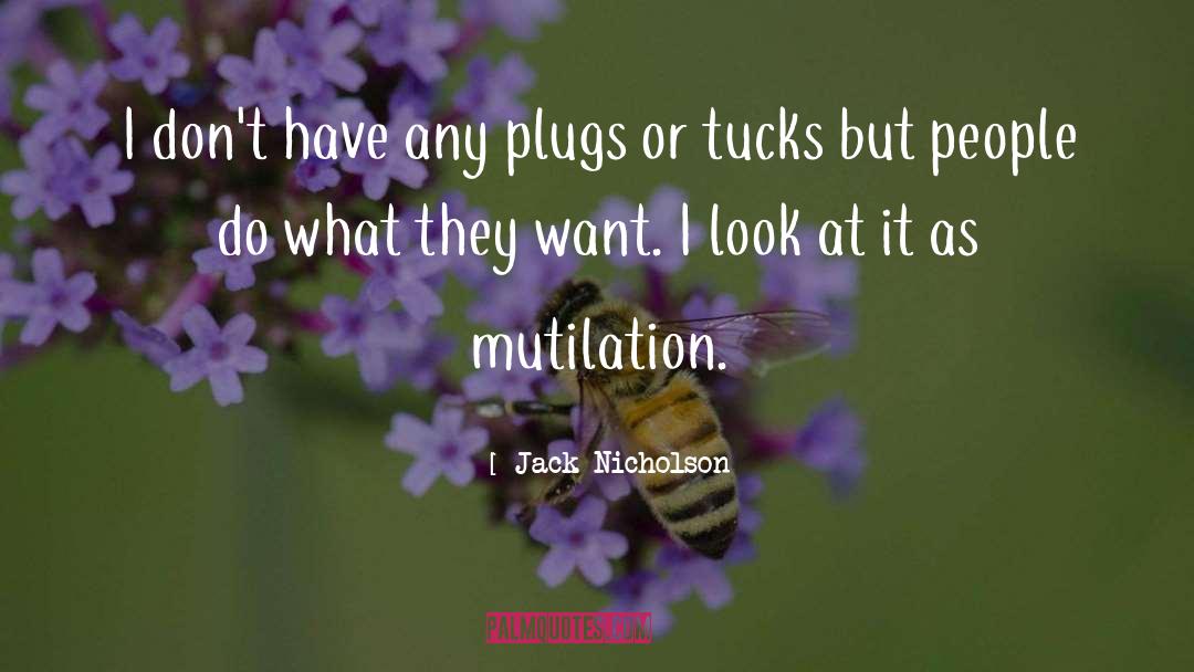 Mutilation quotes by Jack Nicholson