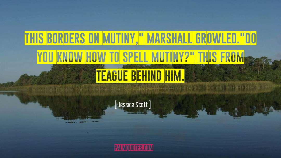 Mutiny quotes by Jessica Scott
