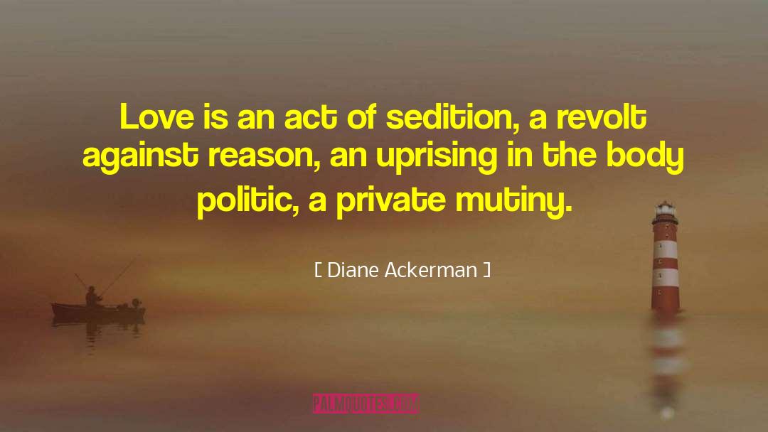 Mutiny quotes by Diane Ackerman