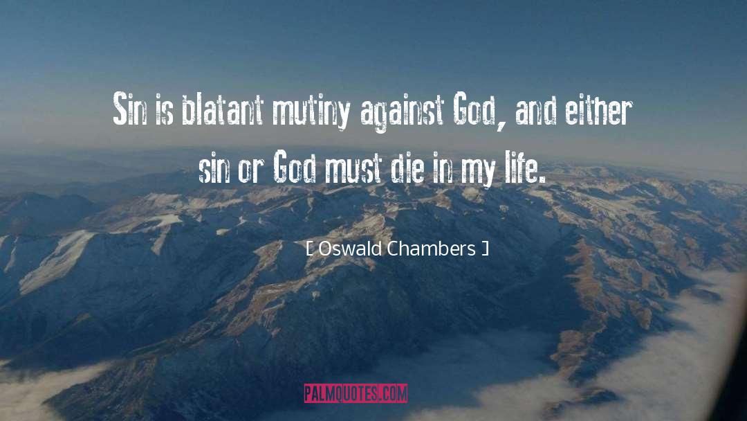 Mutiny quotes by Oswald Chambers