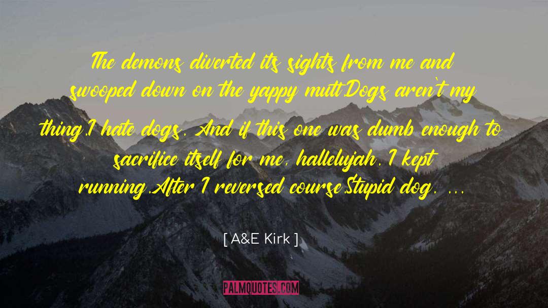 Mutt quotes by A&E Kirk