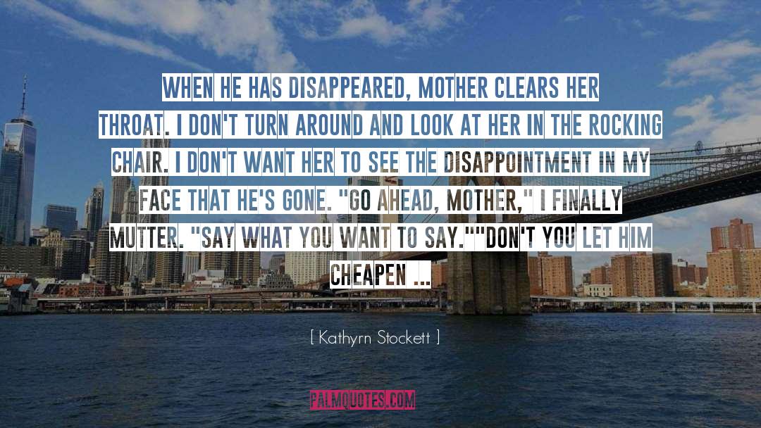 Mutter quotes by Kathyrn Stockett